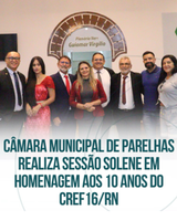 Sessão Solene em homenagem aos 10 anos do CREF16/RN é realizada com sucesso na Câmara de Parelhas